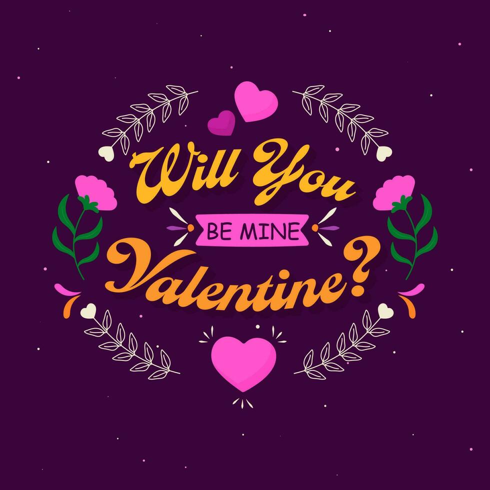 Will You Be Mine Valentine Font With Pink Hearts And Floral Decorated On Purple Background. vector