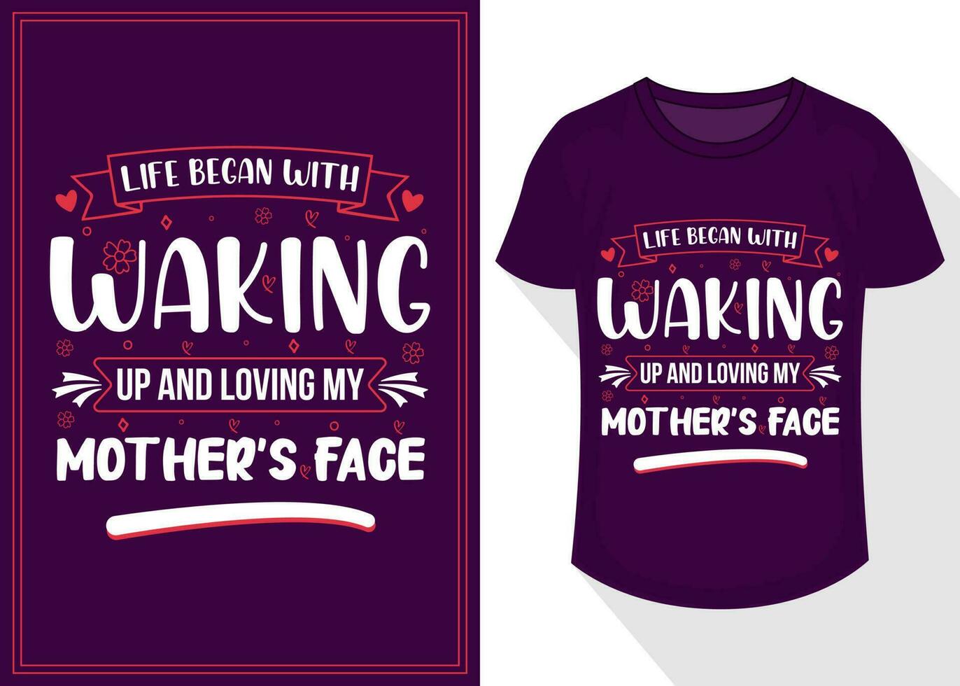 life began with waking up and loving my mother's face quotes typography lettering for t shirt design. mother's day t-shirt design vector