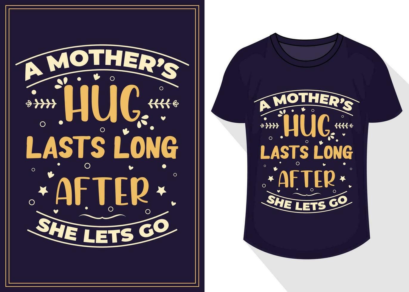 a mother's hug lasts long after she lets go quotes typography lettering for t shirt design. mother's day t-shirt design vector
