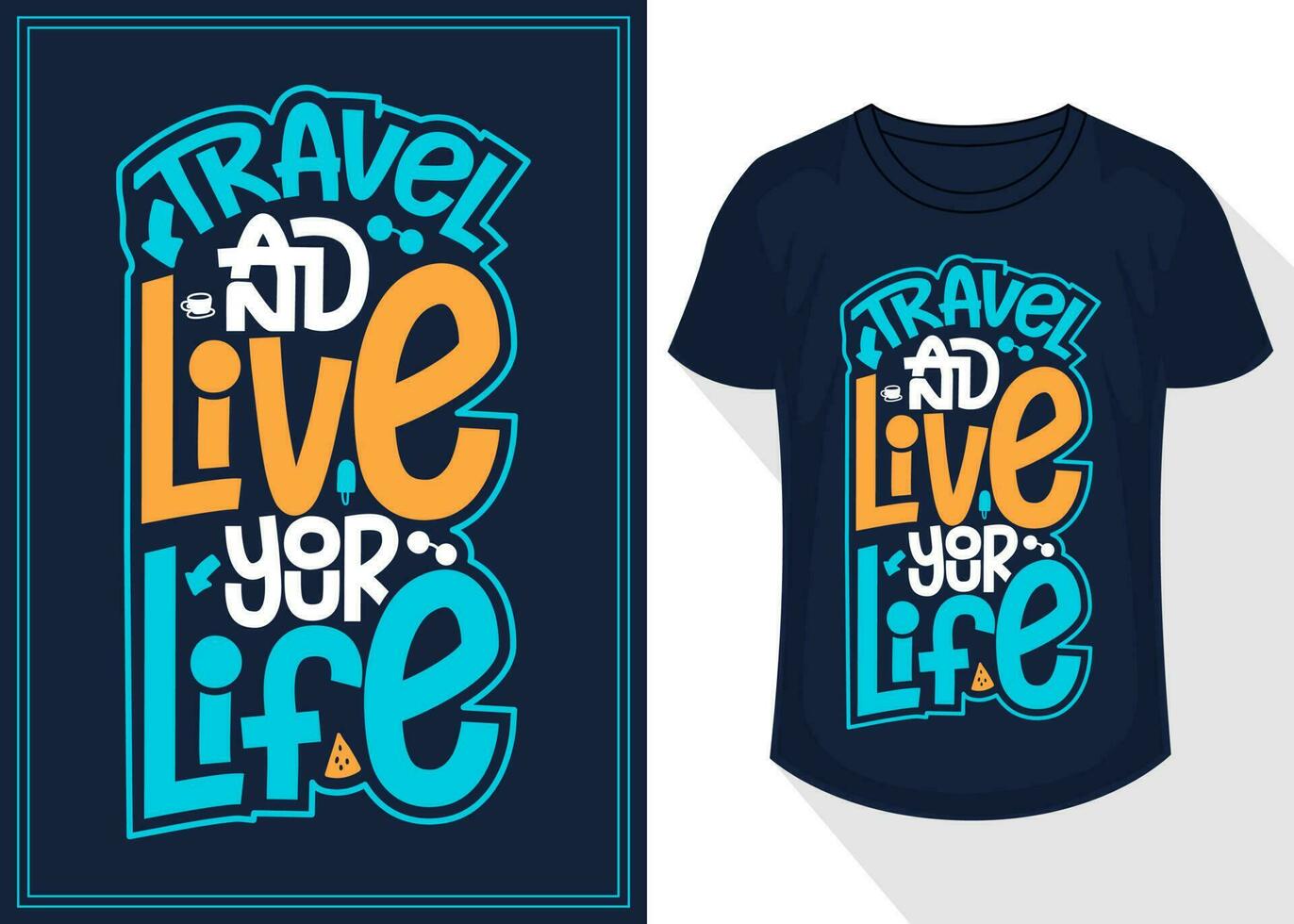 travel and live your life typography quotes lettering for t shirt design. travel t-shirt design vector