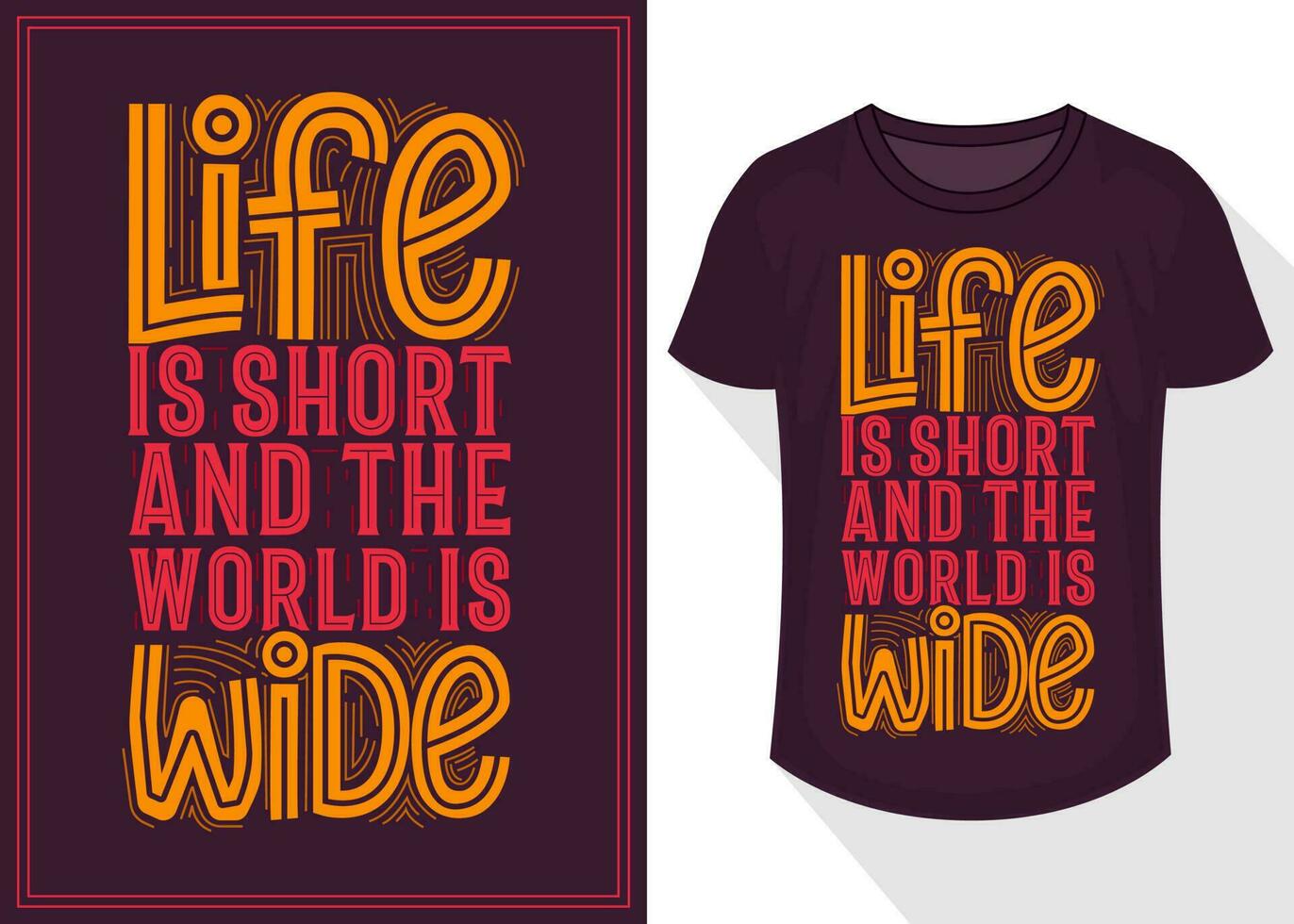 life is short and the world is wide quotes typography lettering for t shirt design. travel t-shirt design vector
