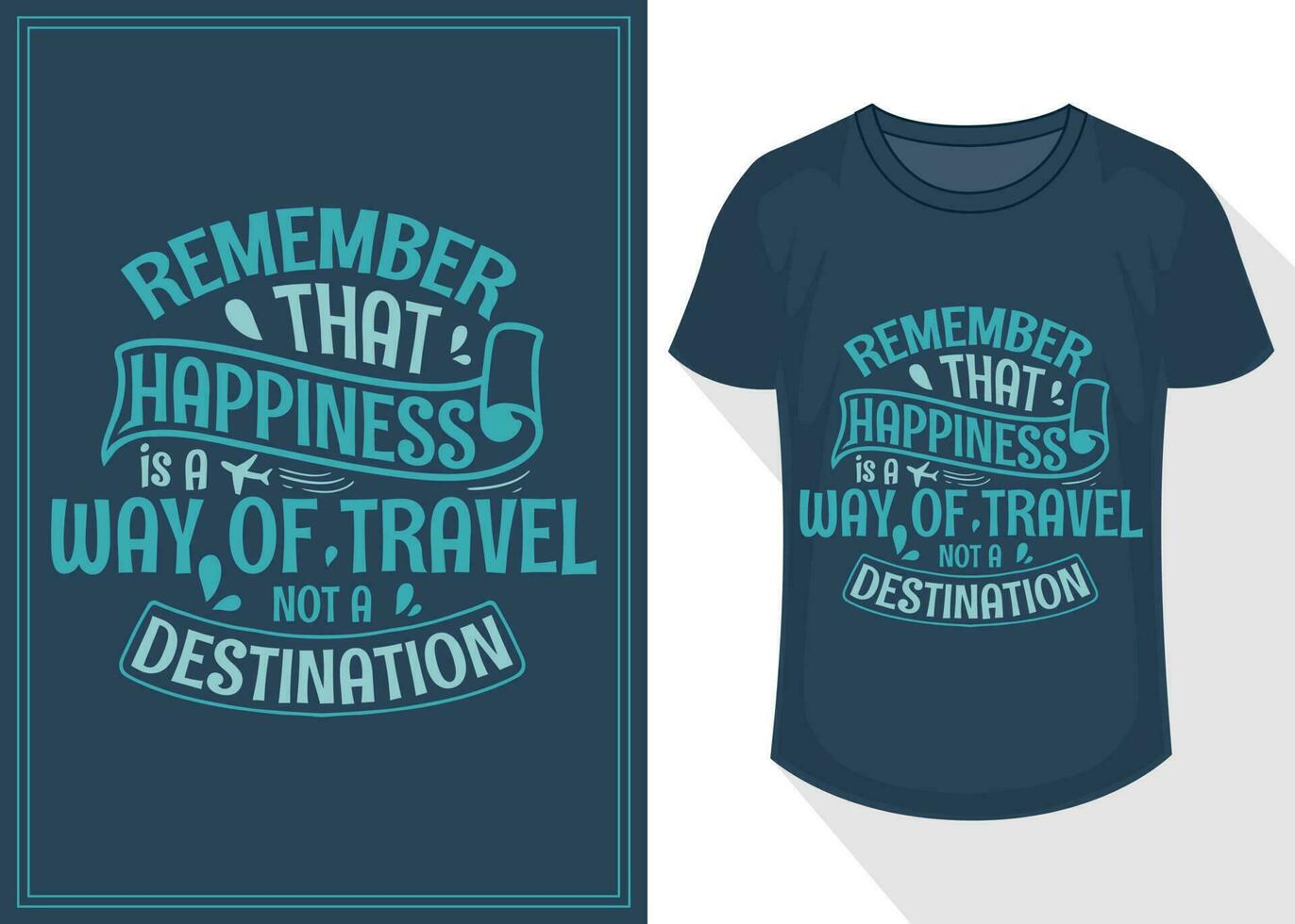 remember that happiness is a way of travel not a destination quotes typography lettering for t shirt design. travel t-shirt design vector