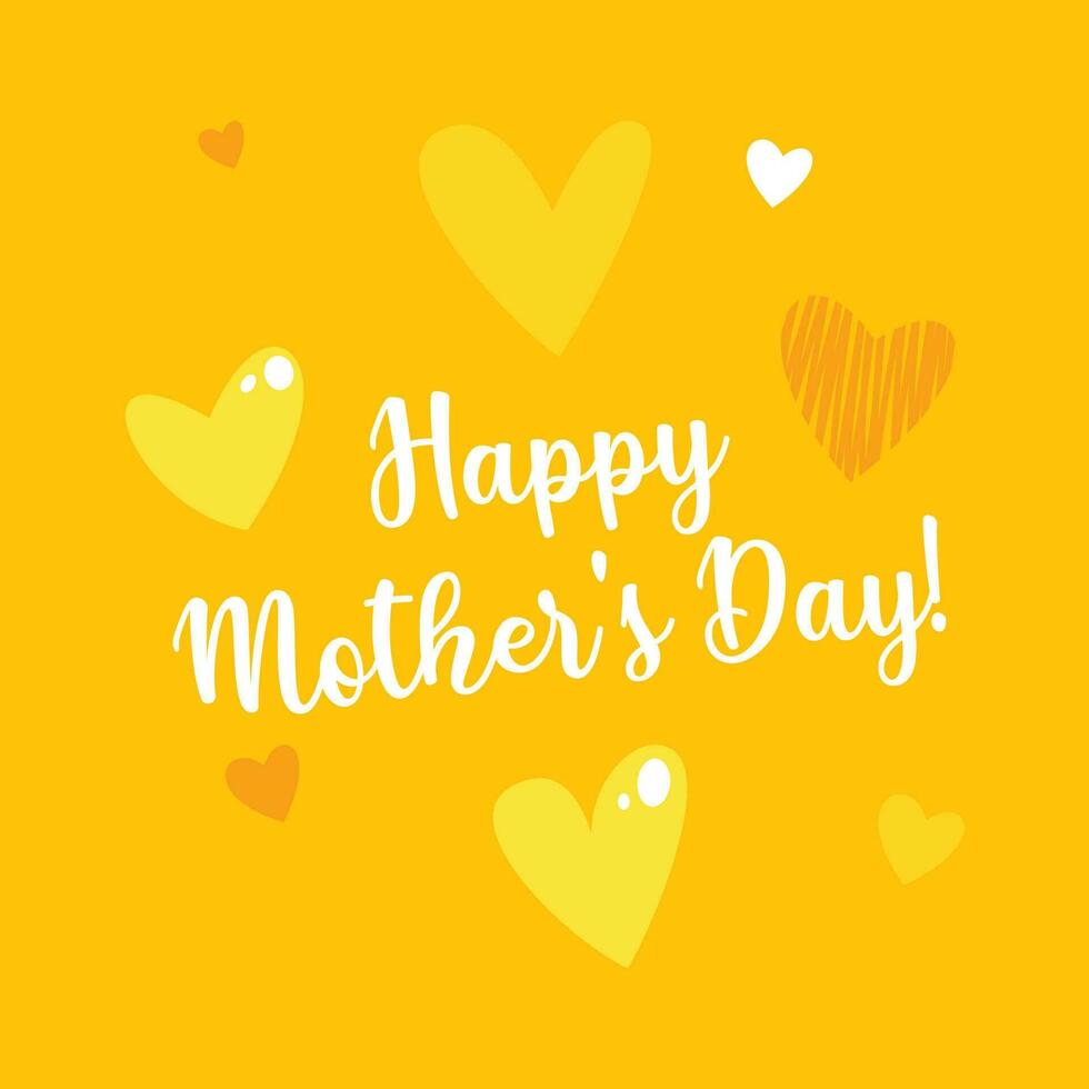 Cute and bright greeting card in yellow sunny colors for Mother's Day. Drawn hearts and nice lettering vector