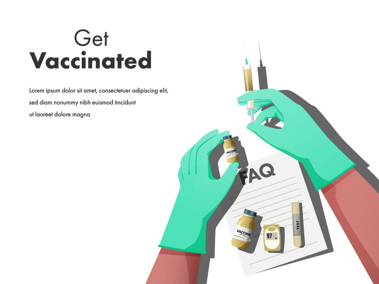 Get Vaccinated Poster Design With Hands Holding Vaccine Bottle, Syringe And FAQ On White Background. vector