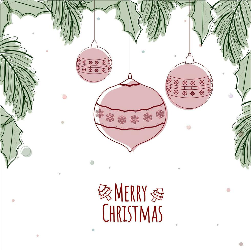 Merry Christmas Poster Design With Doodle Style Baubles Hang And Leaves On White Background. vector