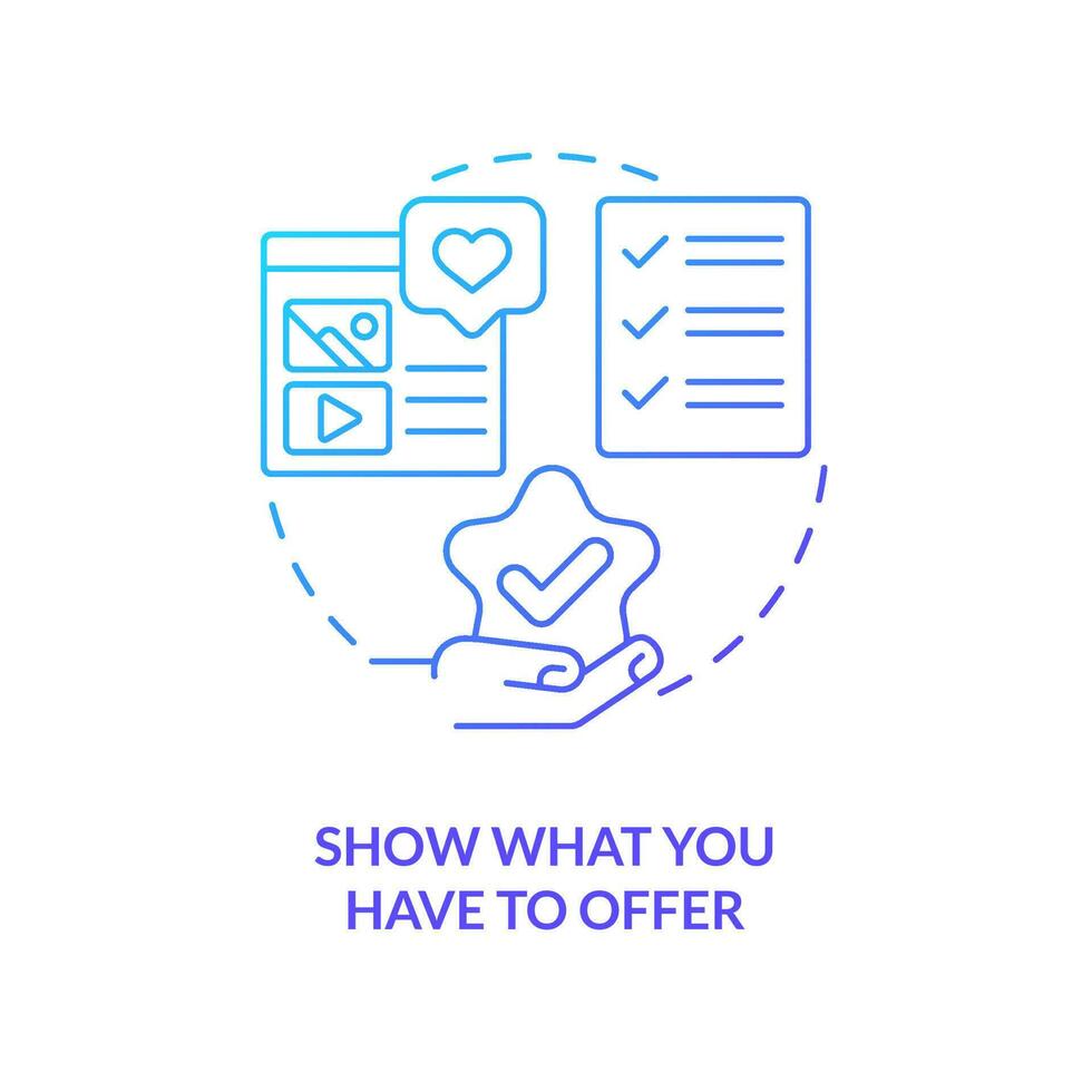 Show what you have to offer blue gradient concept icon. Presentation. Website quality importance abstract idea thin line illustration. Isolated outline drawing vector