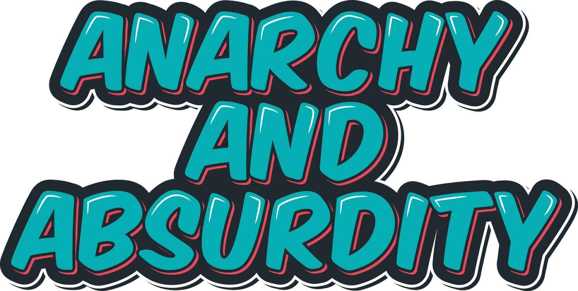 Anarchy and Absurdity Lettering Vector Design