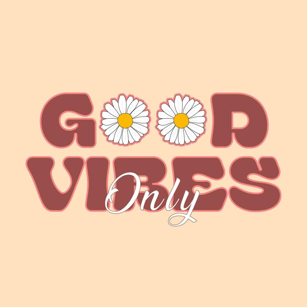 Hand written lettering Good Vibes. Retro style, 70s poster and t shirt design groovy vector