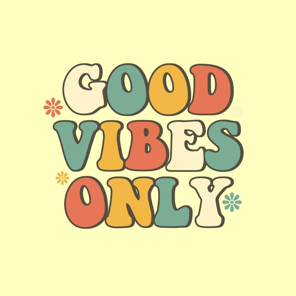 Hand written lettering Good Vibes. Retro style, 70s poster and t shirt design groovy vector