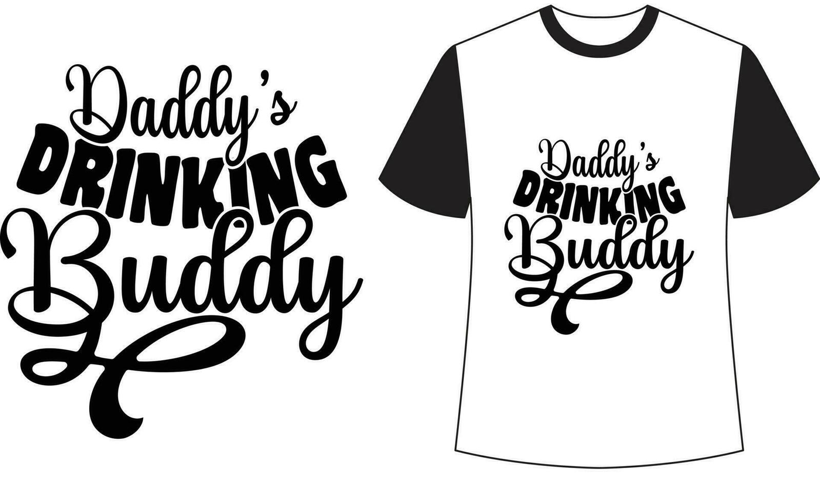 Daddy's drinking buddy 23472297 Vector Art at Vecteezy