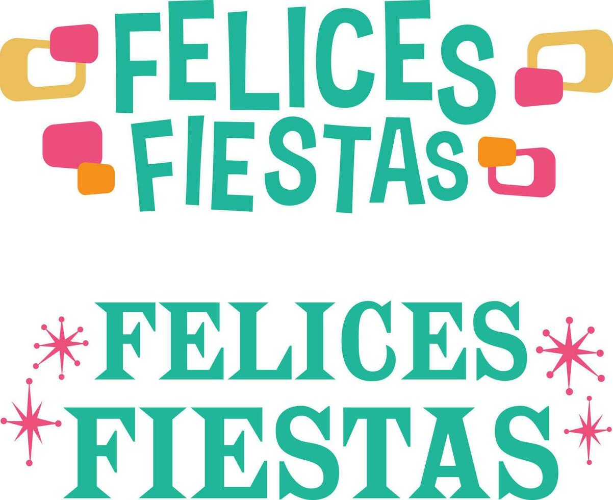 Felices Feliz Festa Means Merry Christmas. Vector Illustration. hand lettering. Calligraphic design. Typography