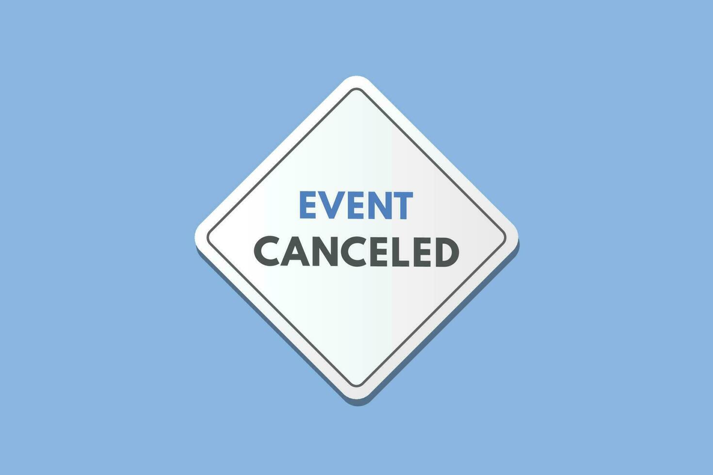 Event Canceled text Button. Event Canceled Sign Icon Label Sticker Web Buttons vector