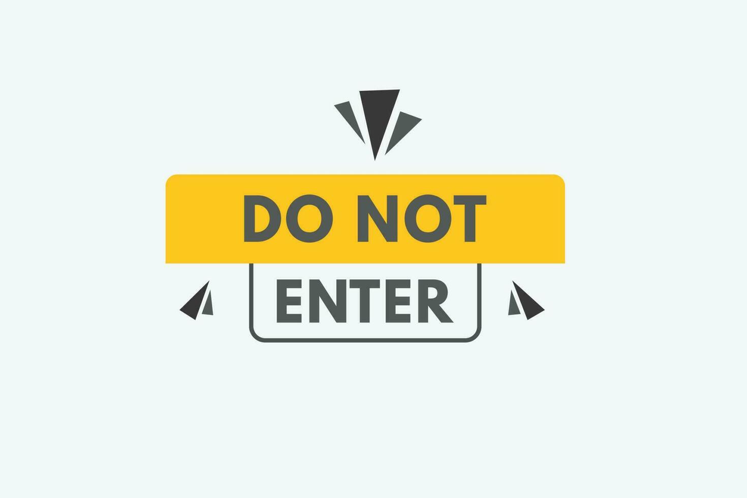 Do Not Enter text Button. Do Not Enter Sign Icon Label Sticker Web Buttons vector