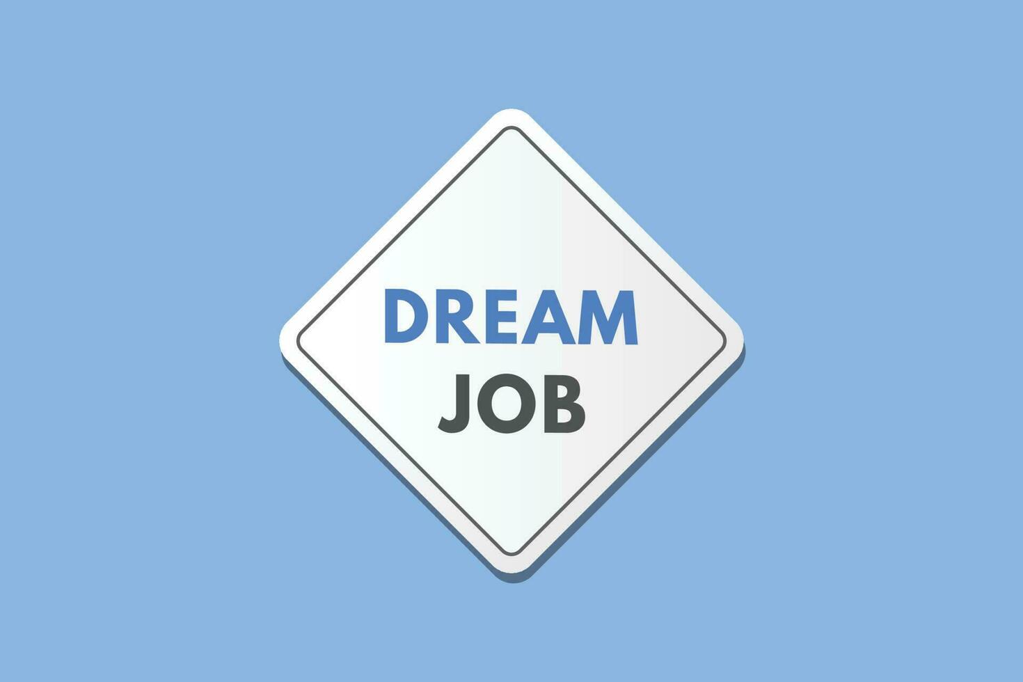 Dream Job text Button. Dream Job Sign Icon Label Sticker Web Buttons vector