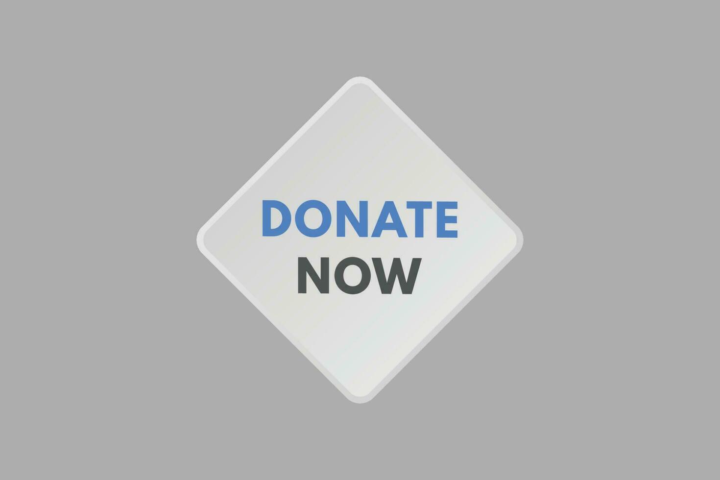 Donate Now text Button. Donate Now Sign Icon Label Sticker Web Buttons vector