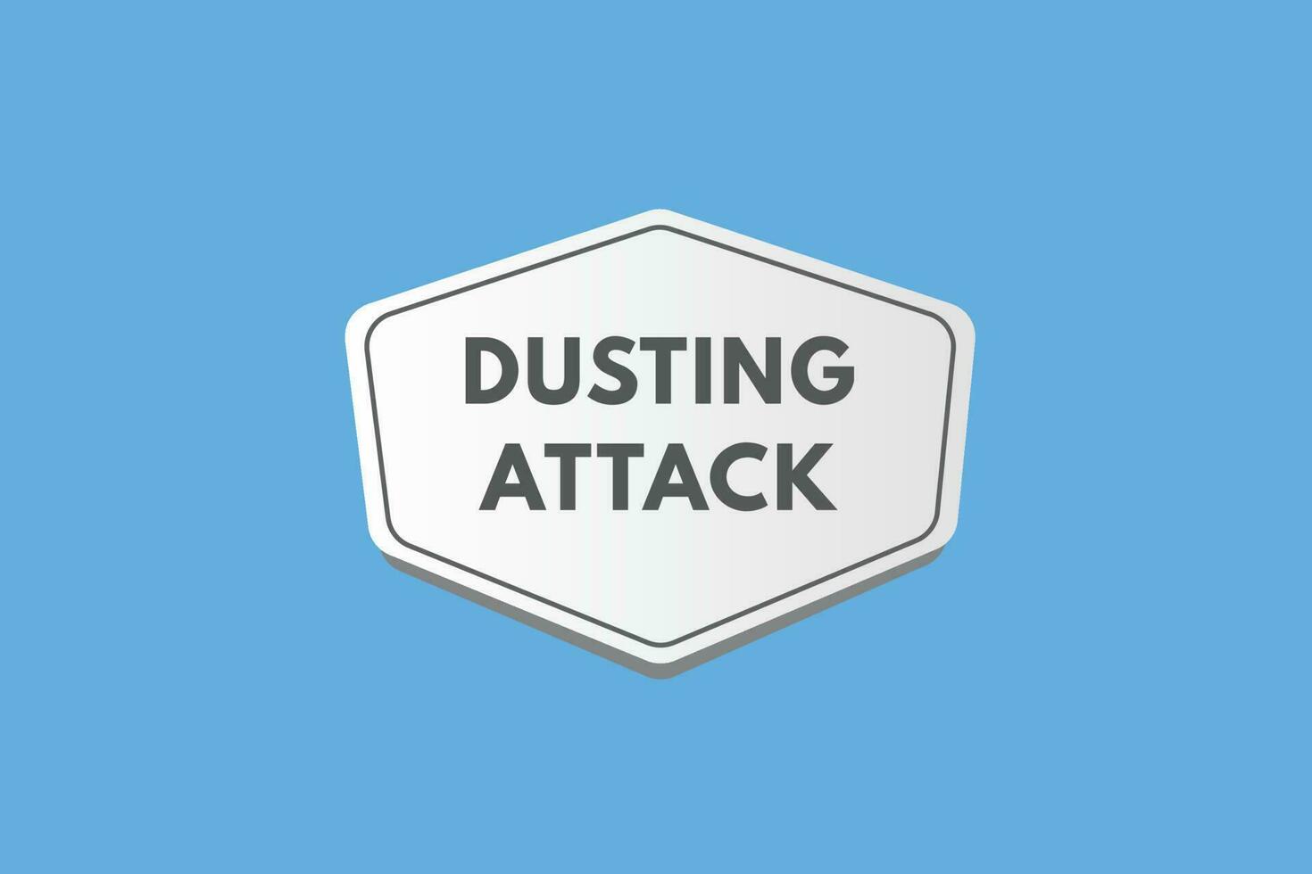 Dusting Attack text Button. Dusting Attack Sign Icon Label Sticker 