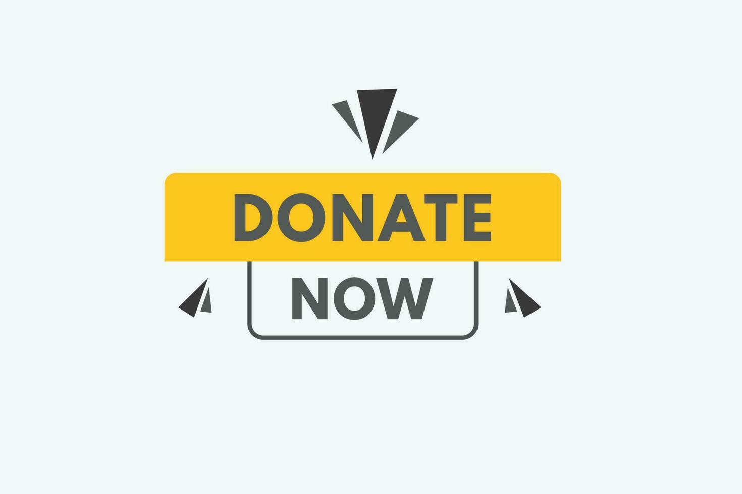 Donate Now text Button. Donate Now Sign Icon Label Sticker Web Buttons vector