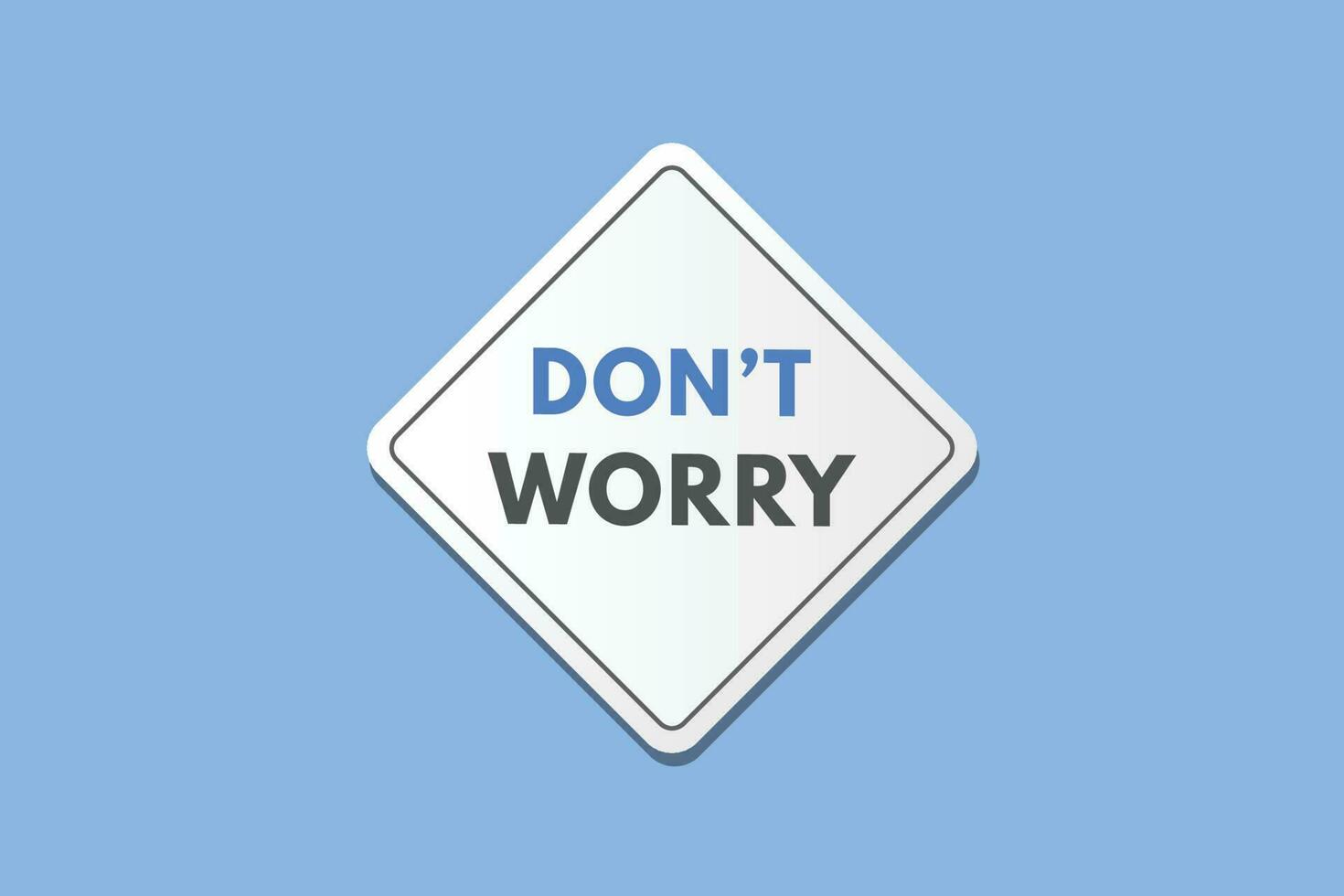 Dont Worry text Button. Dont Worry Sign Icon Label Sticker Web Buttons vector