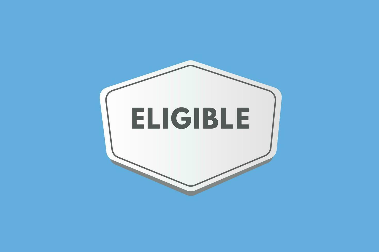 Eligible text Button. Eligible Sign Icon Label Sticker Web Buttons vector
