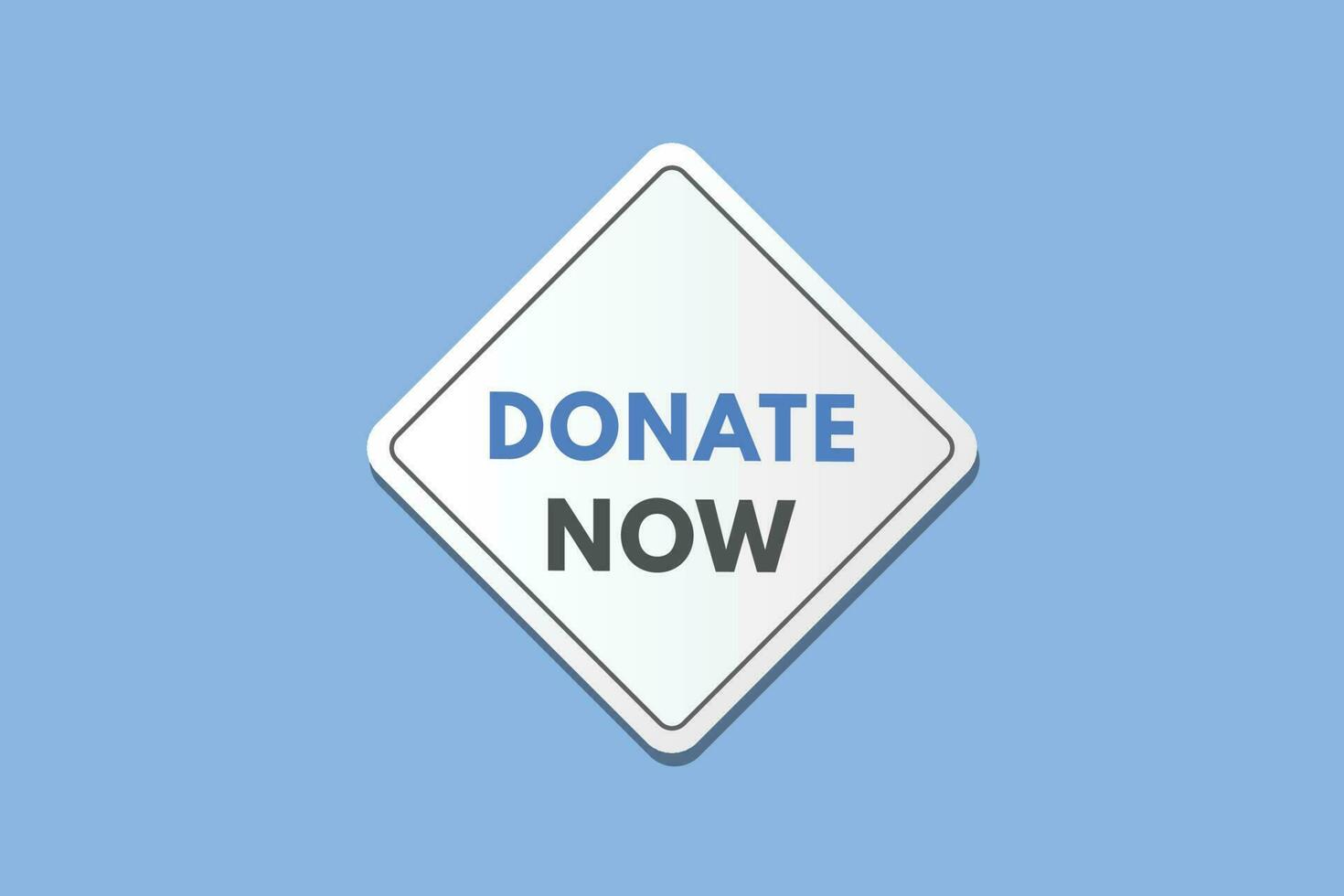 Donate Now text Button. Donate Now Sign Icon Label Sticker Web Buttons vector