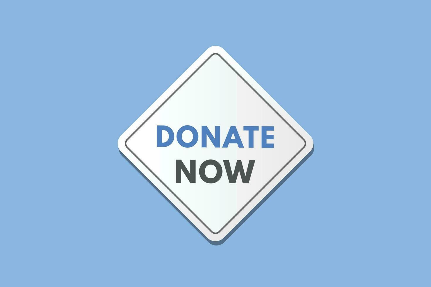 Donate Now text Button. Donate Now Sign Icon Label Sticker Web Buttons vector