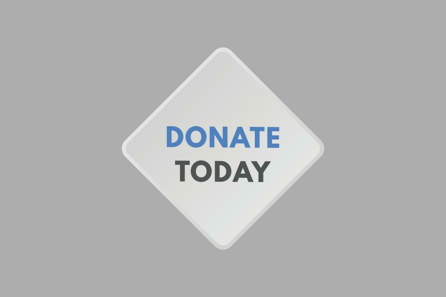 Donate Today text Button. Donate Today Sign Icon Label Sticker Web Buttons vector
