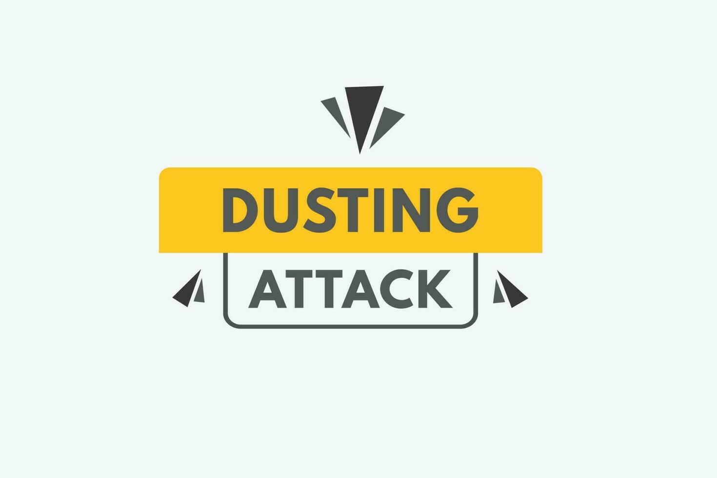 Dusting Attack text Button. Dusting Attack Sign Icon Label Sticker 