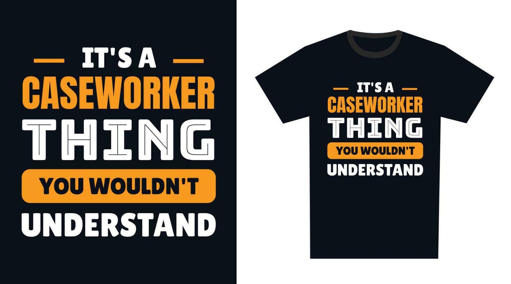 Caseworker T Shirt Design. It's a Caseworker Thing, You Wouldn't Understand vector