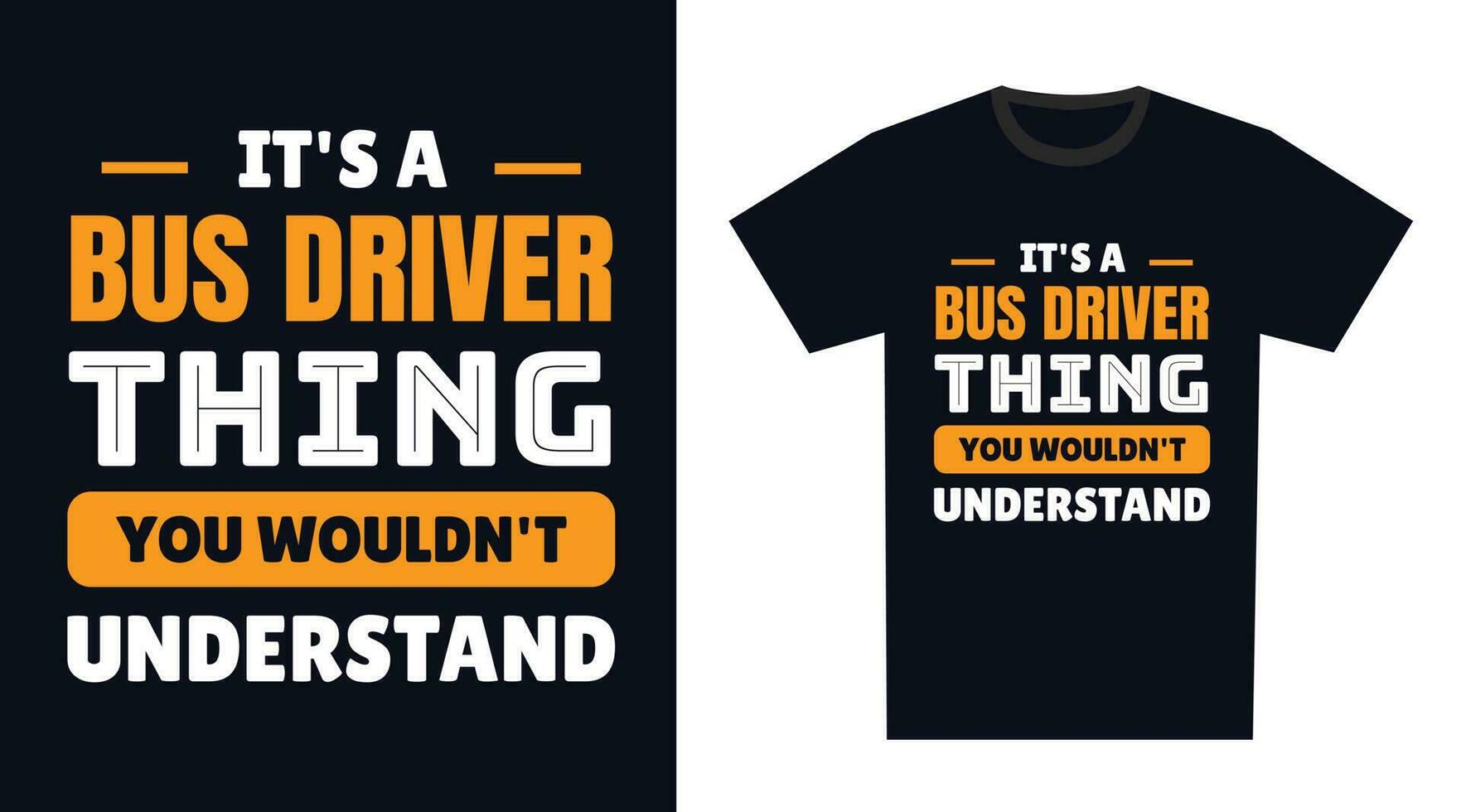 autobús conductor t camisa diseño. es un autobús conductor cosa, usted no lo haría entender vector