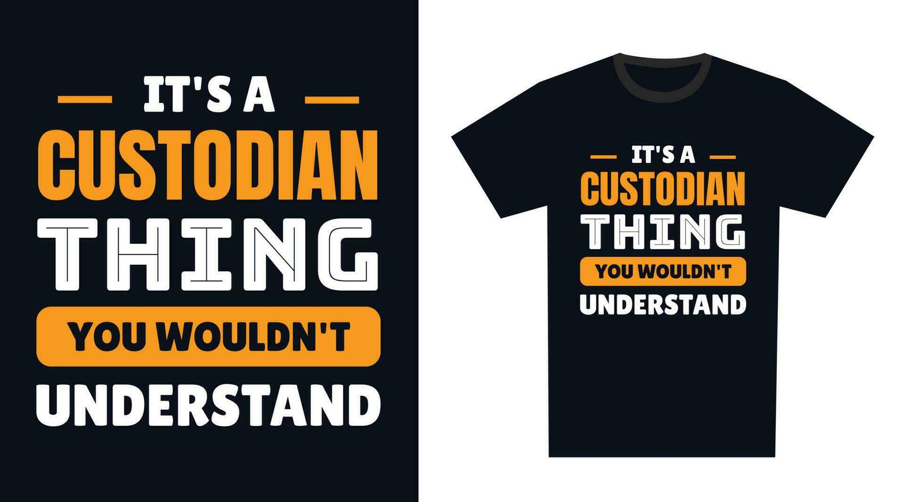 custodian T Shirt Design. It's a custodian Thing, You Wouldn't Understand vector