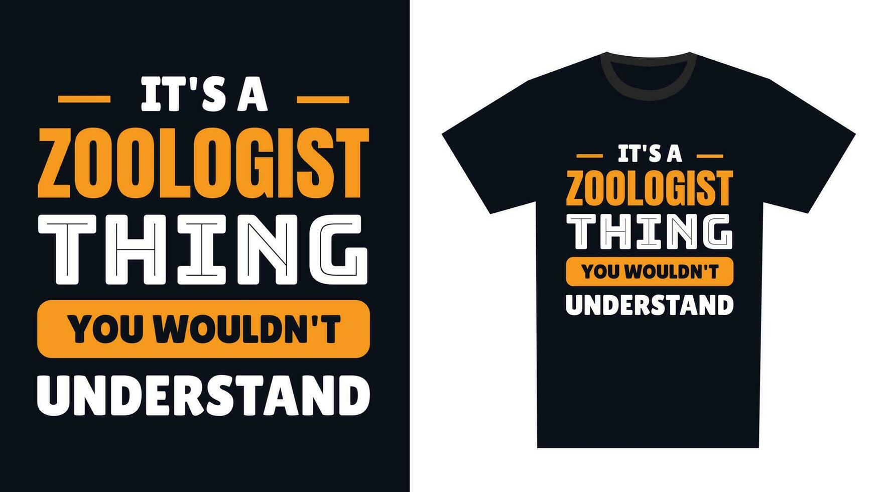 Zoologist T Shirt Design. It's a Zoologist Thing, You Wouldn't Understand vector