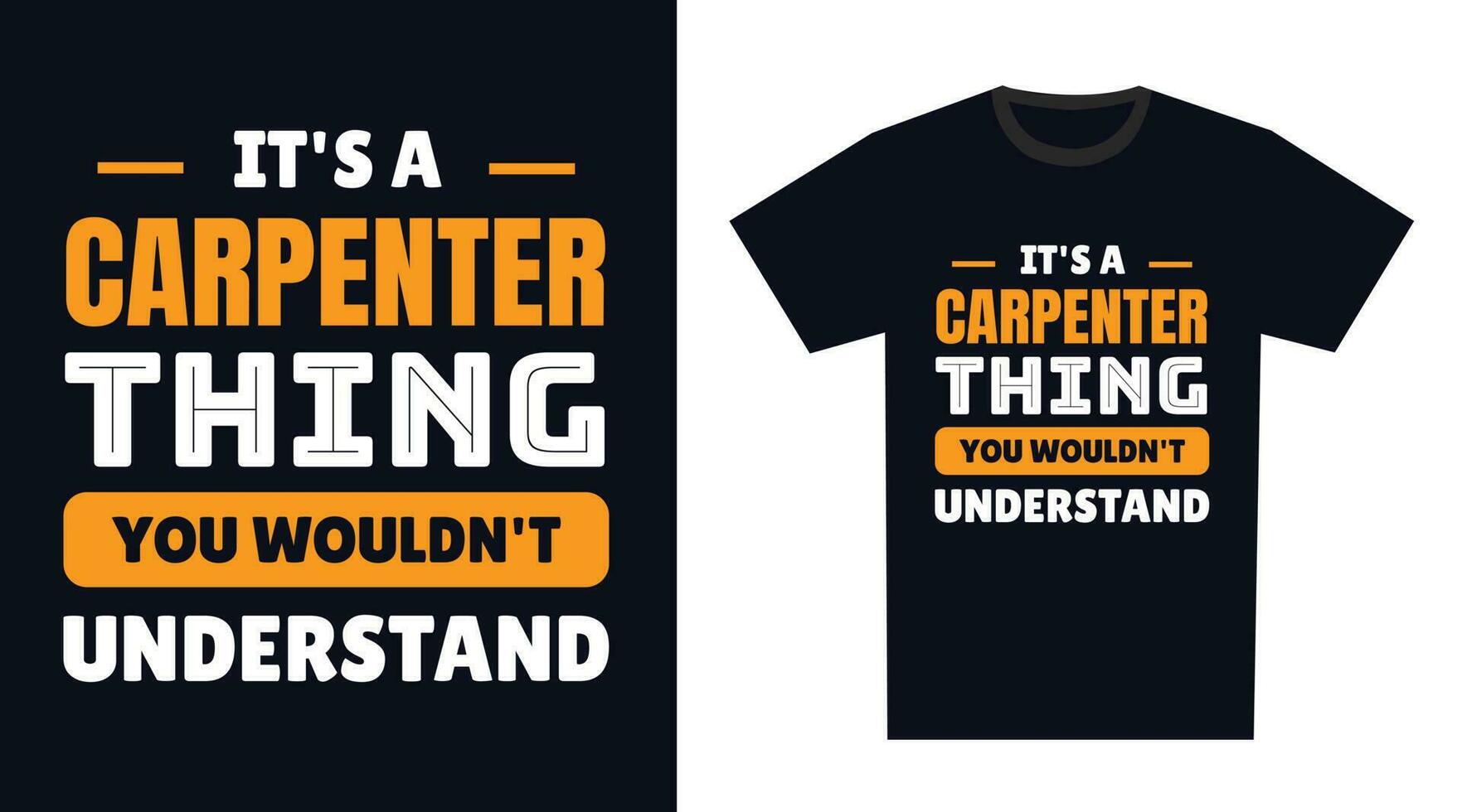 Carpenter T Shirt Design. It's a Carpenter Thing, You Wouldn't Understand vector
