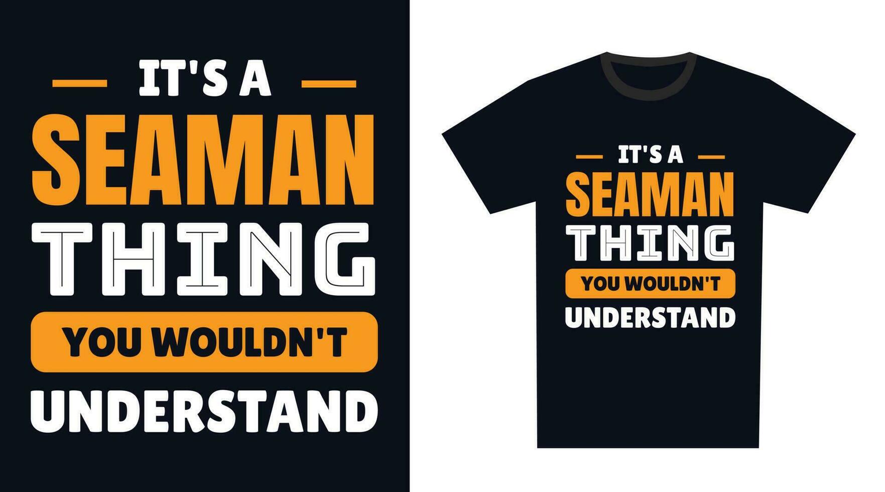 Seaman T Shirt Design. It's a Seaman Thing, You Wouldn't Understand vector