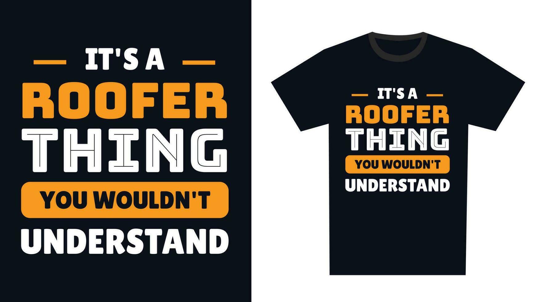 Roofer T Shirt Design. It's a Roofer Thing, You Wouldn't Understand vector