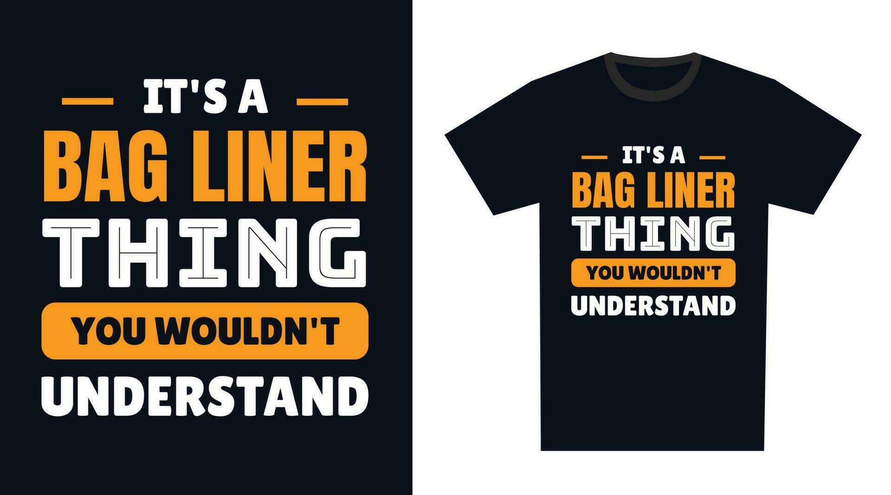 Bag Liner T Shirt Design. It's a Bag Liner Thing, You Wouldn't Understand vector