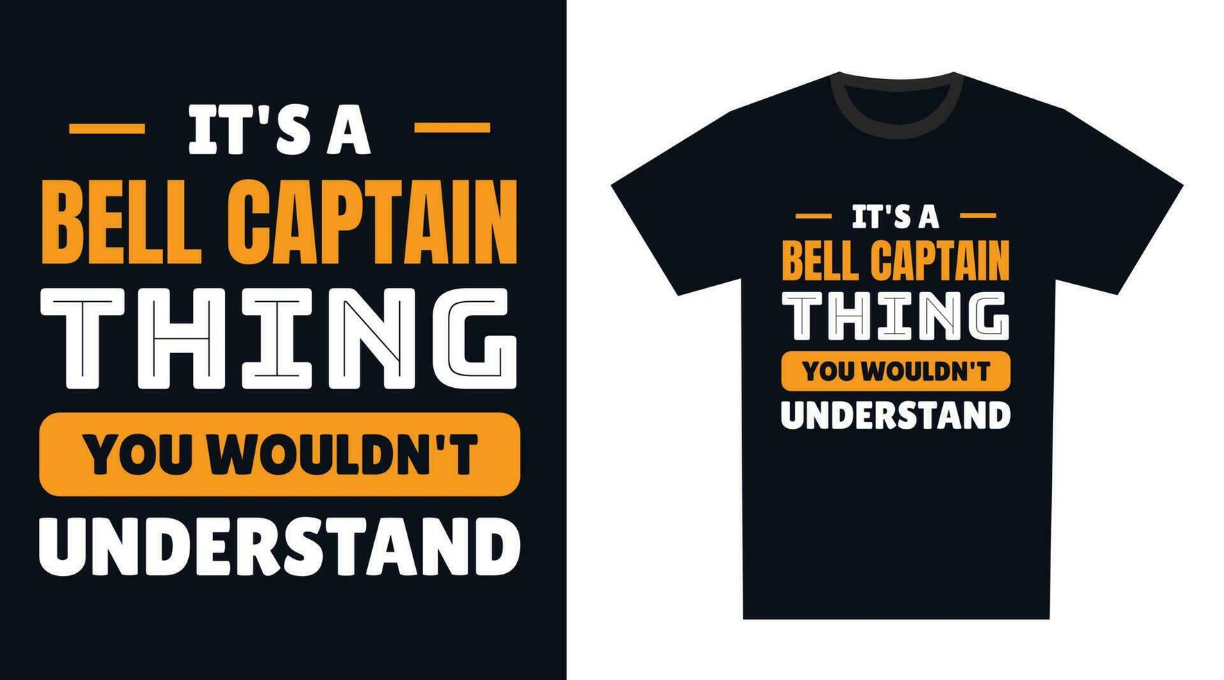 Bell Captain T Shirt Design. It's a Bell Captain Thing, You Wouldn't Understand vector