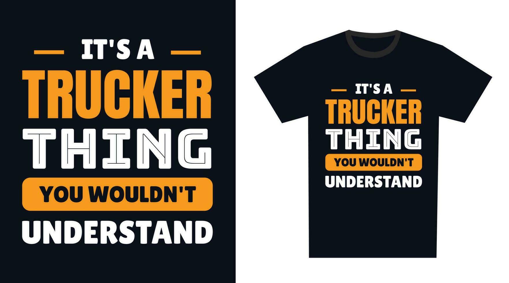 Trucker T Shirt Design. It's a Trucker Thing, You Wouldn't Understand vector
