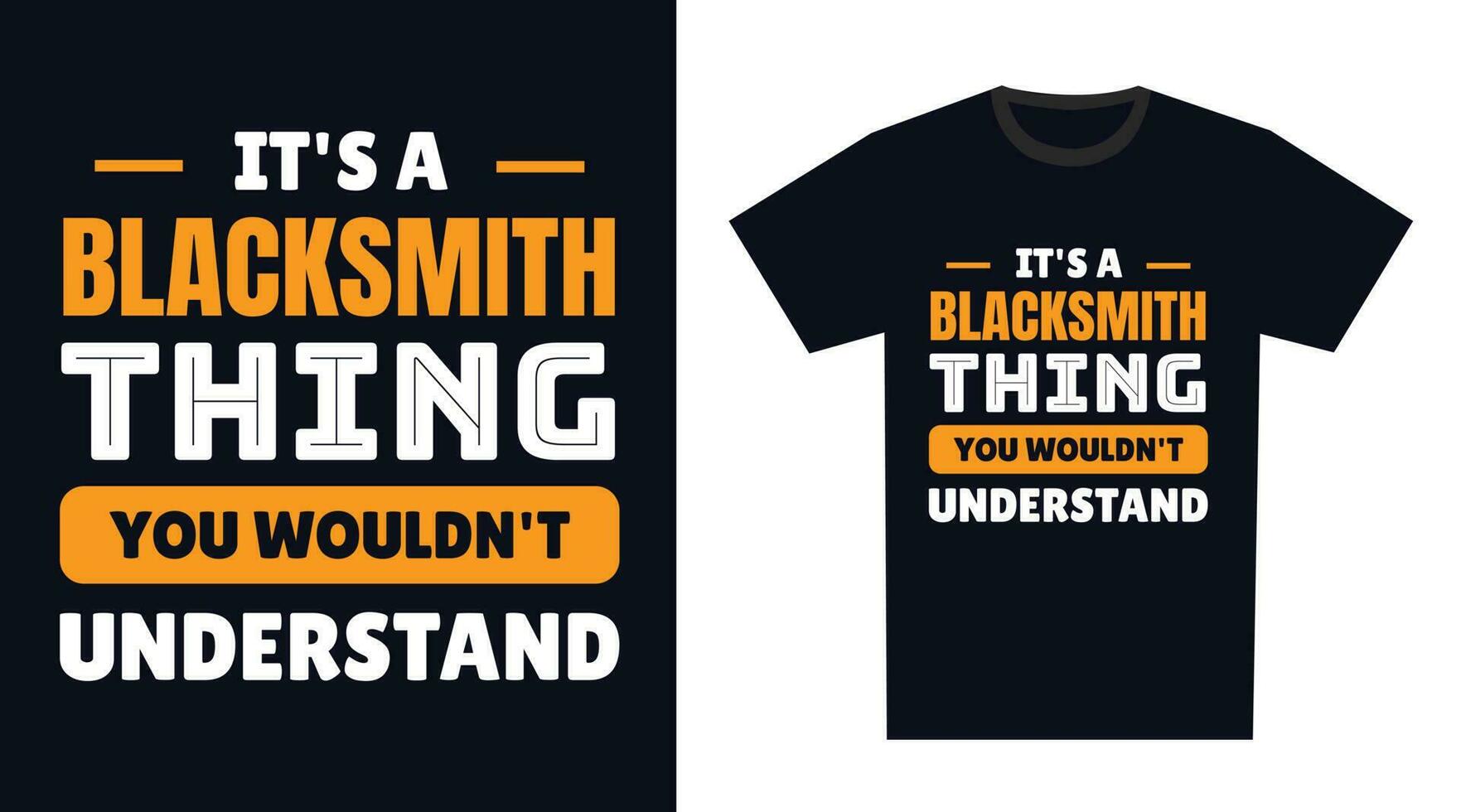 Blacksmith T Shirt Design. It's a Blacksmith Thing, You Wouldn't Understand vector