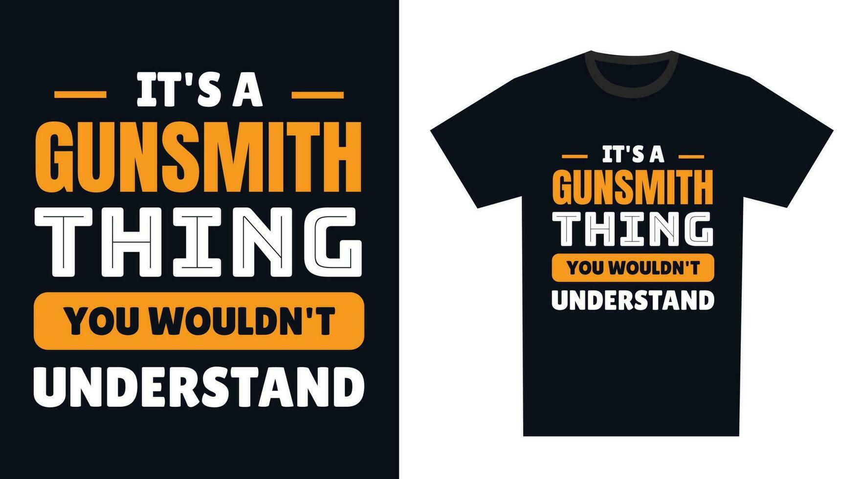 Gunsmith T Shirt Design. It's a Gunsmith Thing, You Wouldn't Understand vector