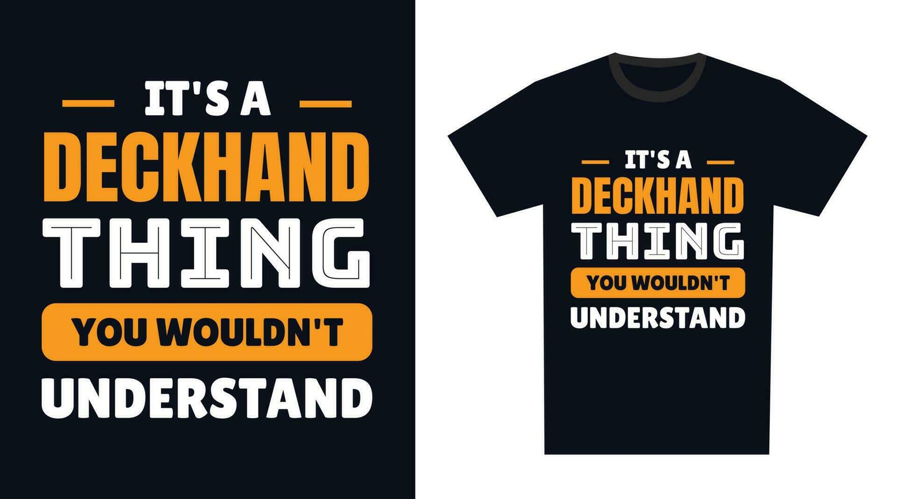 Deckhand T Shirt Design. It's a Deckhand Thing, You Wouldn't Understand vector