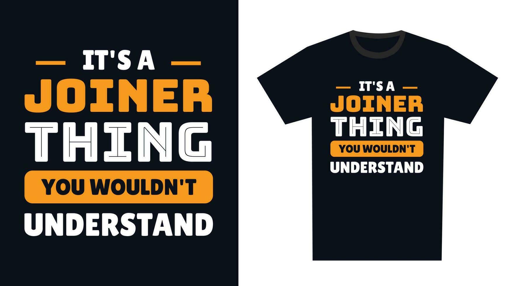 Joiner T Shirt Design. It's a Joiner Thing, You Wouldn't Understand vector