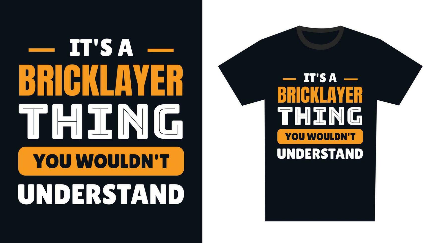 Bricklayer T Shirt Design. It's a Bricklayer Thing, You Wouldn't Understand vector