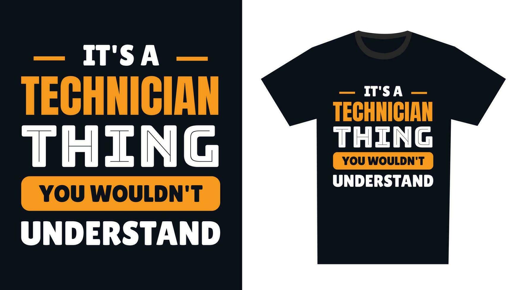 Technician T Shirt Design. It's a Technician Thing, You Wouldn't Understand vector