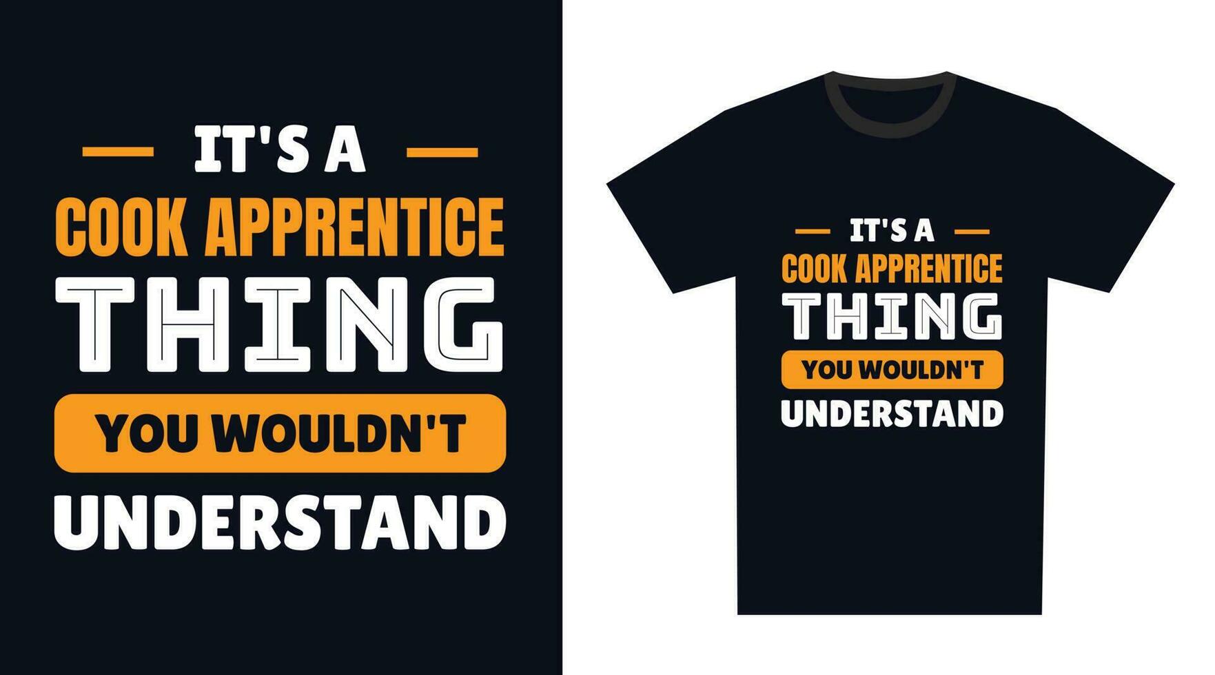Cook Apprentice T Shirt Design. It's a Cook Apprentice Thing, You Wouldn't Understand vector