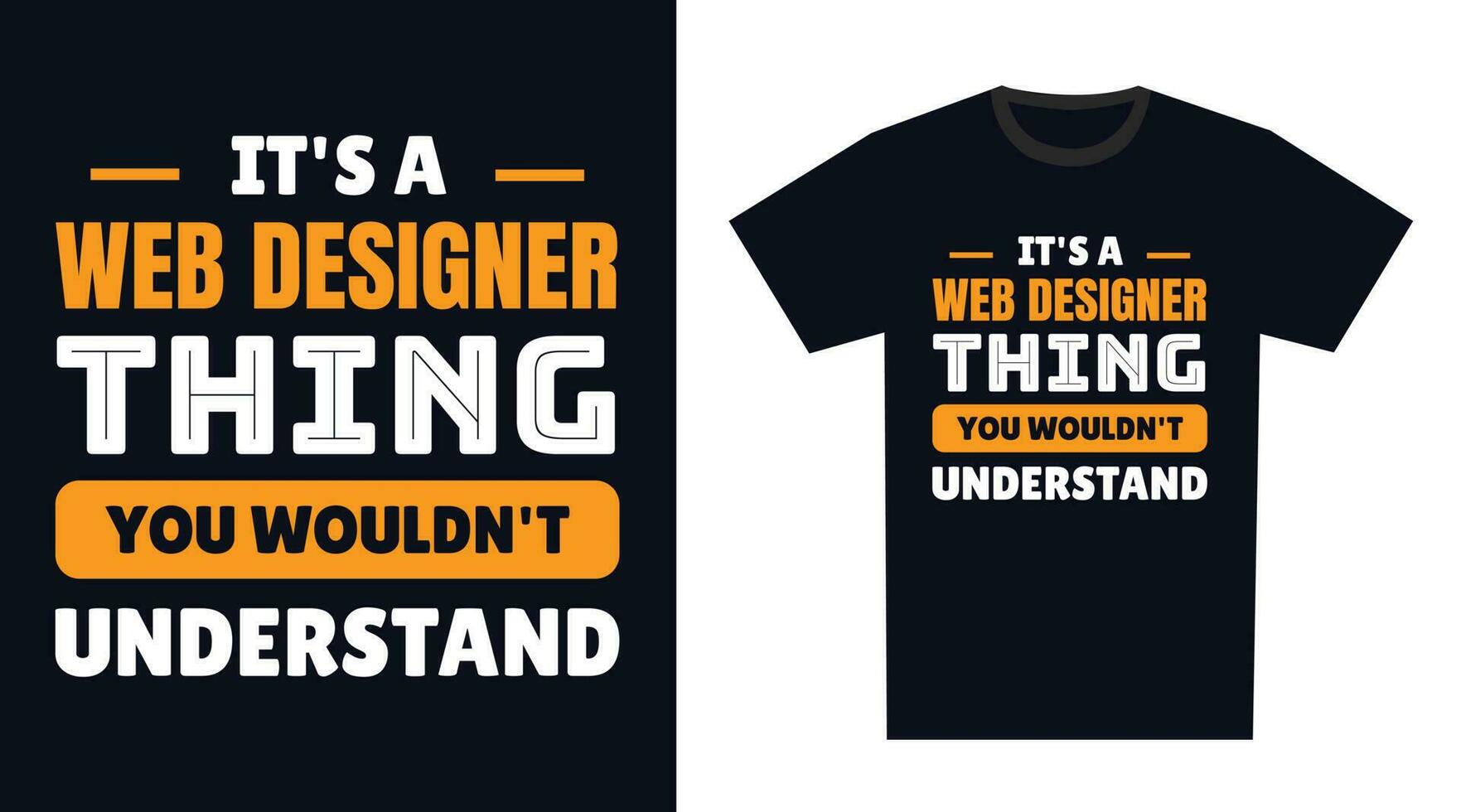 web diseñador t camisa diseño. es un web diseñador cosa, usted no lo haría entender vector