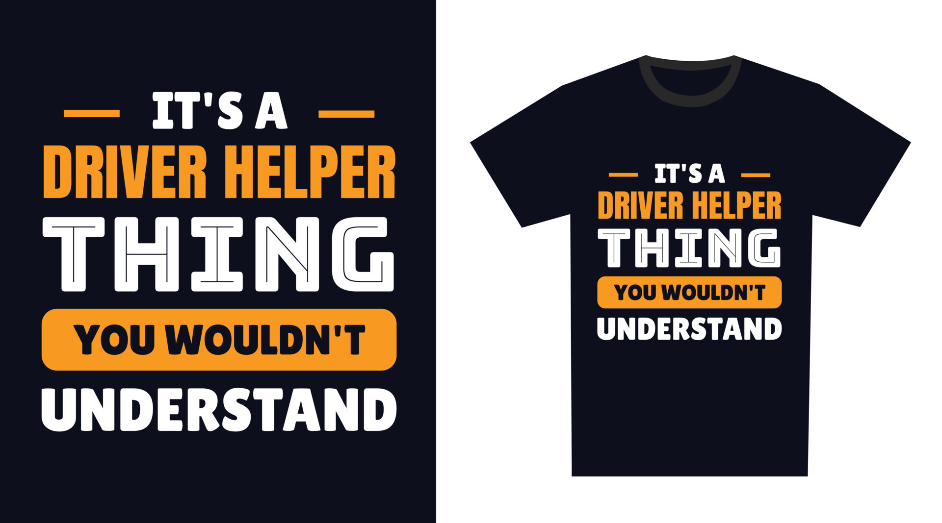 driver helper T Shirt Design. It's a driver helper Thing, You Wouldn't Understand 23483070