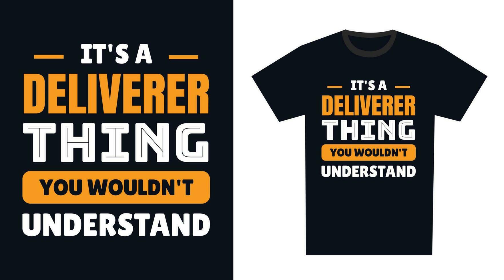 Deliverer T Shirt Design. It's a Deliverer Thing, You Wouldn't Understand vector
