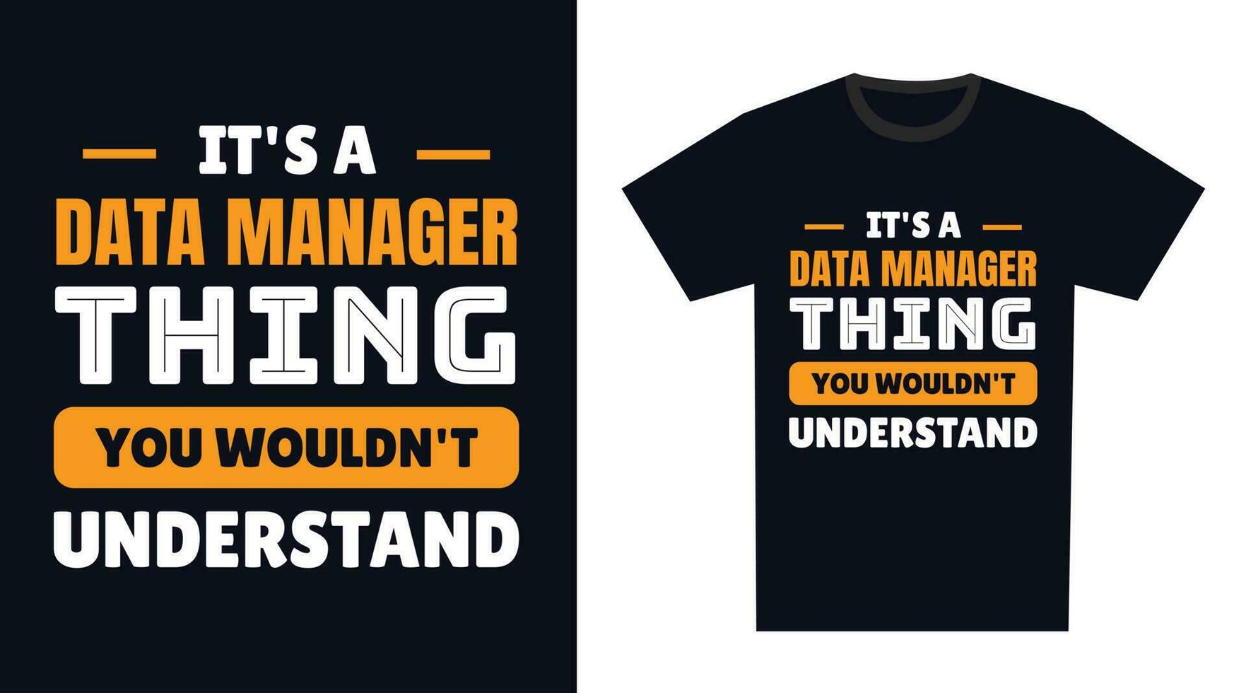 Data Manager T Shirt Design. It's a Data Manager Thing, You Wouldn't Understand vector