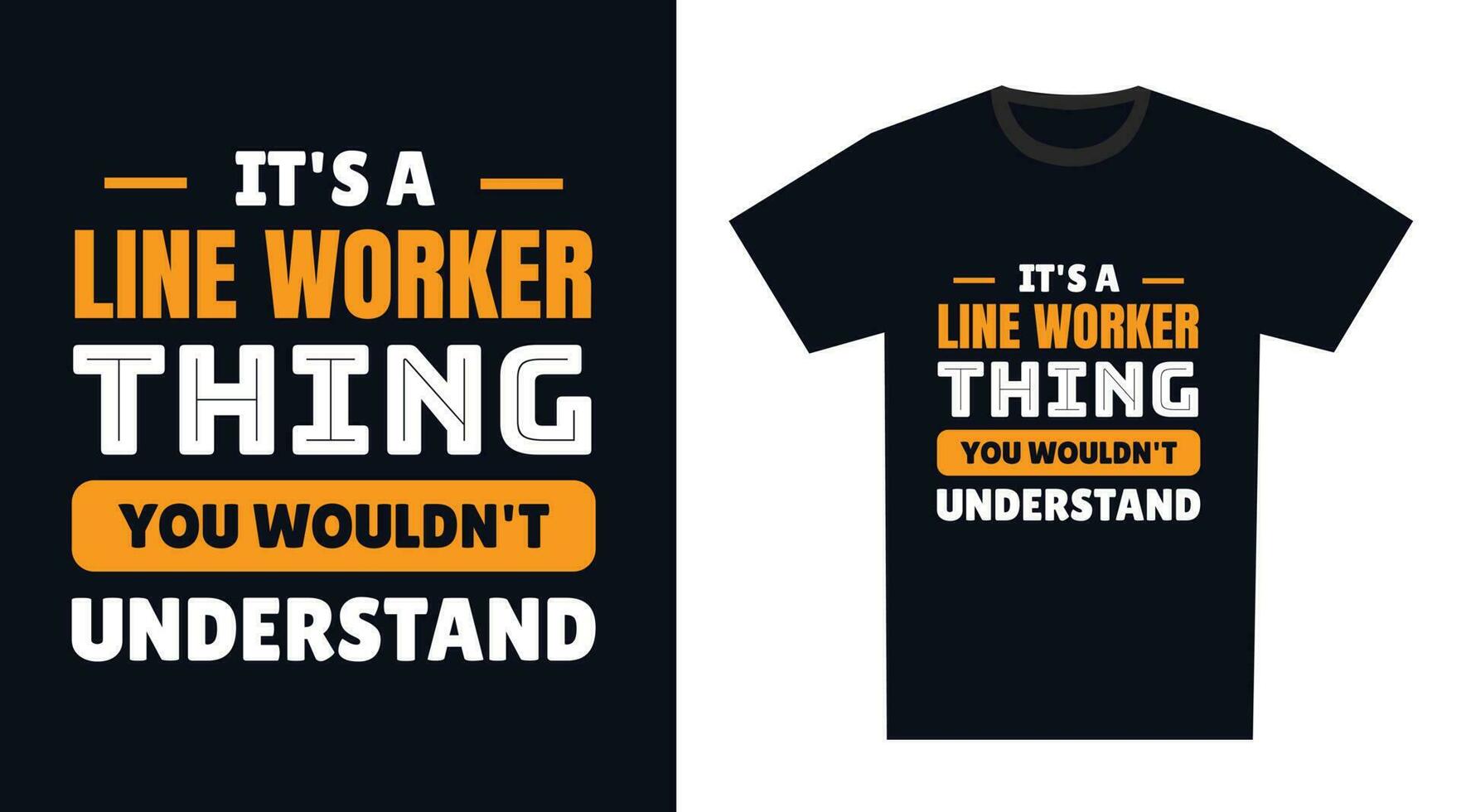 line worker T Shirt Design. It's a line worker Thing, You Wouldn't Understand vector
