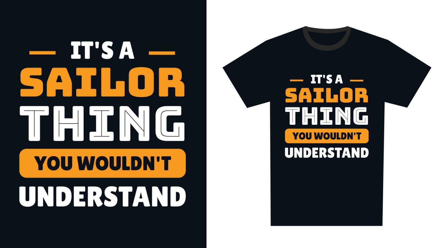 Sailor T Shirt Design. It's a Sailor Thing, You Wouldn't Understand vector